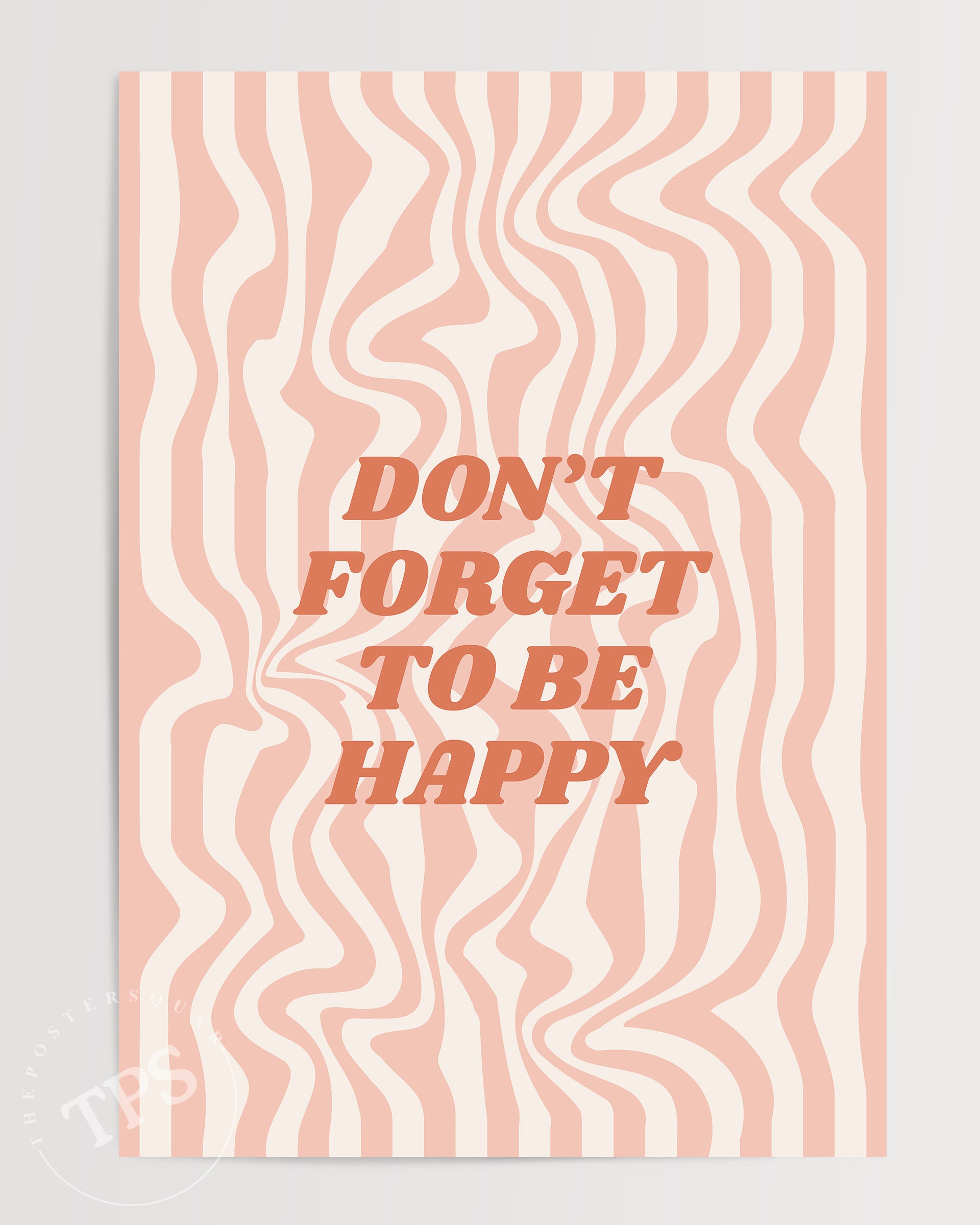 Don't Forget To Be Happy The Poster Square